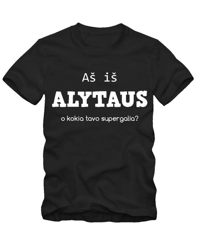 Aš iš Alytaus, o kokia tavo supergalia? Aš iš Alytaus, o kokia tavo supergalia?